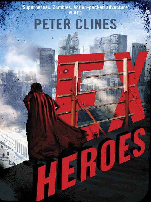 Title details for Ex-Heroes by Peter Clines - Wait list